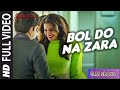 BOL DO NA ZARA Full Video Song | AZHAR | Emraan Hashmi, Nargis Fakhri | Armaan Malik, Amaal Mallik