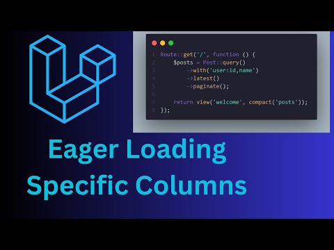 Laravel Eager Loading Specific Columns - Improve Performance and Reduce Database Queries