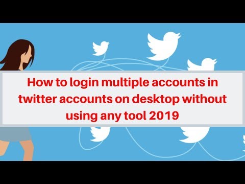 How to login multiple accounts in twitter accounts on desktop without using any tool 2019