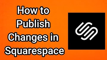 How to Publish Changes in Squarespace (2025)