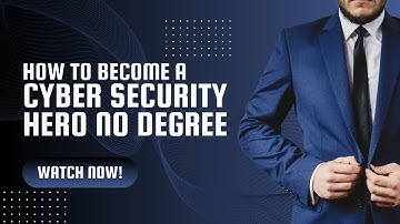 No Degree, No Problem  Kickstart Your Cyber security Career