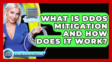 What Is DDoS Mitigation And How Does It Work? - Internet Infrastructure Explained