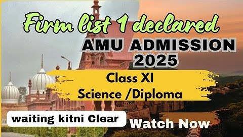 AMU Entrance 2025/ XI Science/Diploma form list 1 declared