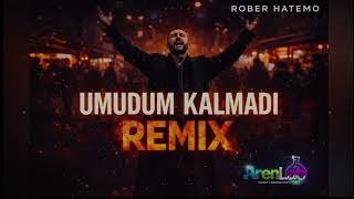 Rober Hatemo Umudum Kalmadı Aren Remix Hit Pop 2026 Türkce