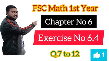Fsc Math Part 1||Chapter 6-Exercise 6.4|| Q.7 to 12||11Th Class Math||First year Math