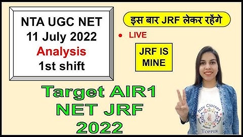 11 July 2022 Analysis 1st shift | NTA UGC NET 2022 | By Navdeep Kaur