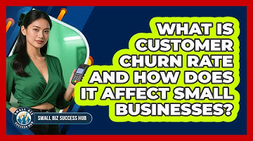What Is Customer Churn Rate And How Does It Affect Small Businesses? - Small Biz Success Hub