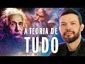 A Busca de Einstein em "Entender os Pensamentos de Deus" - A Teoria de Tudo