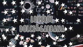 loveboi - dolce & gabbana (slowed + reverb)