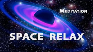 Space Meditation. RELAX. Deep Relaxation Ambient Music. Space Music . cosmos