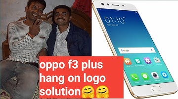 oppo f3 plus hang on logo solution