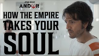 Andor - How The Empire Takes Your Soul (Star Wars)