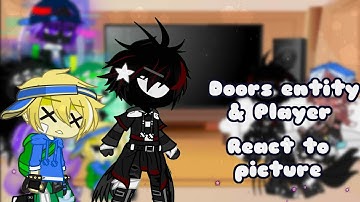 ||GC||Doors entity & Player||react to picture||I