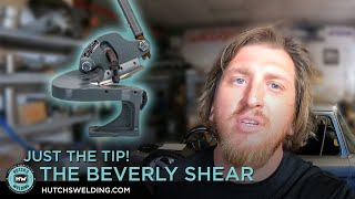 The Beverly Shear - Just the Tip! - Hutch's Welding