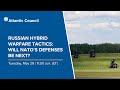 Russian hybrid warfare tactics: Will NATO’s defenses be next?