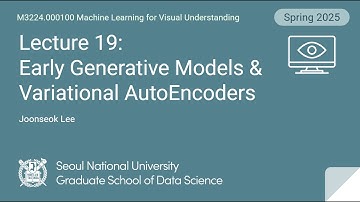 [컴퓨터비전 2025] Lecture 19. Early Generative Models & Variational AutoEncoders