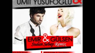 EMIR ft. GÜLSEN - SUDAN SEBEP (ILKER SÖZÜER & ÜMIT YUSUFOGLU REMIX) Resimi