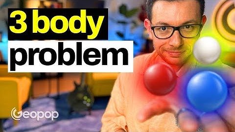 What is the Three Body Problem - Understanding the Scientific Conundrum of the Netflix Series