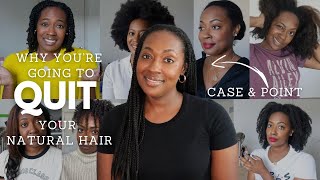 You’re Going to Quit Natural Hair (and I'm gong to tell you Why)