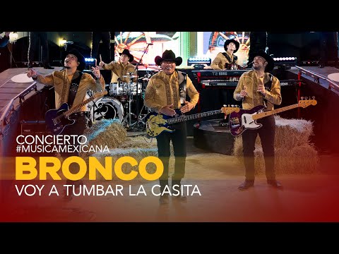 Bronco - Voy A Tumbar La Casita (Concierto #MúsicaMexicana 15 de Septiembre 2021)