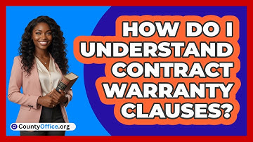How Do I Understand Contract Warranty Clauses?