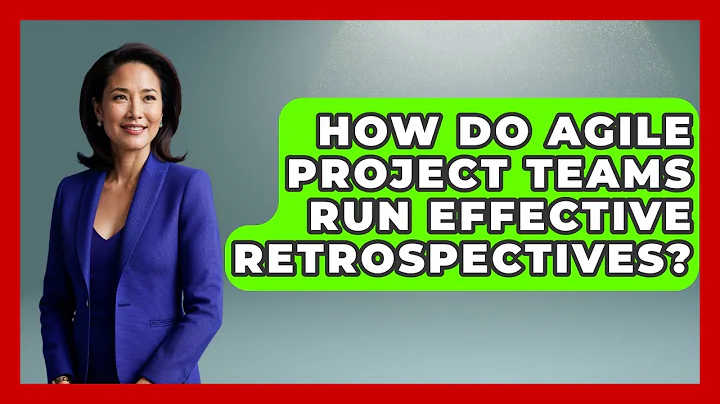 How Do Agile Project Teams Run Effective Retrospectives? - The Project Manager Toolkit