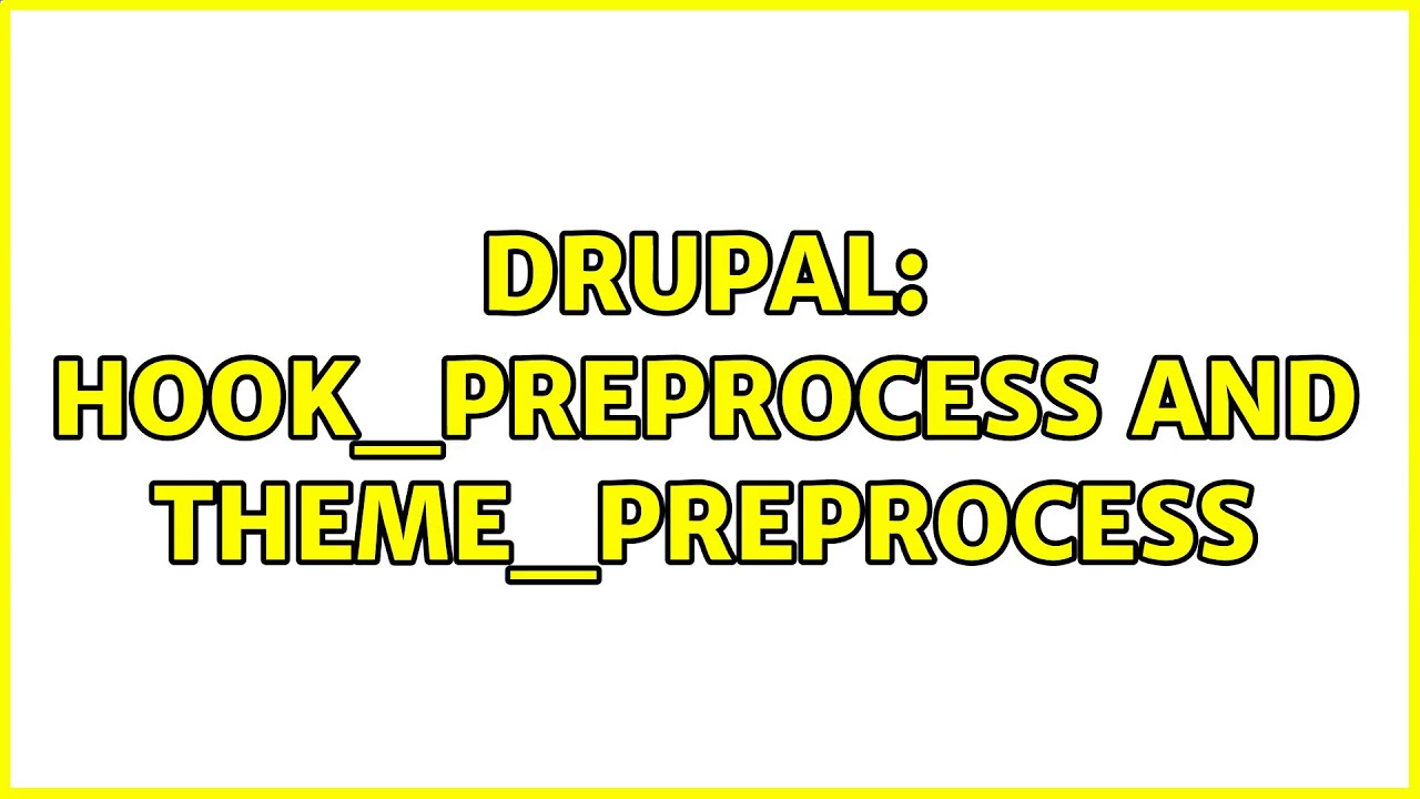 Drupal hook_preprocess and theme_preprocess YouTube