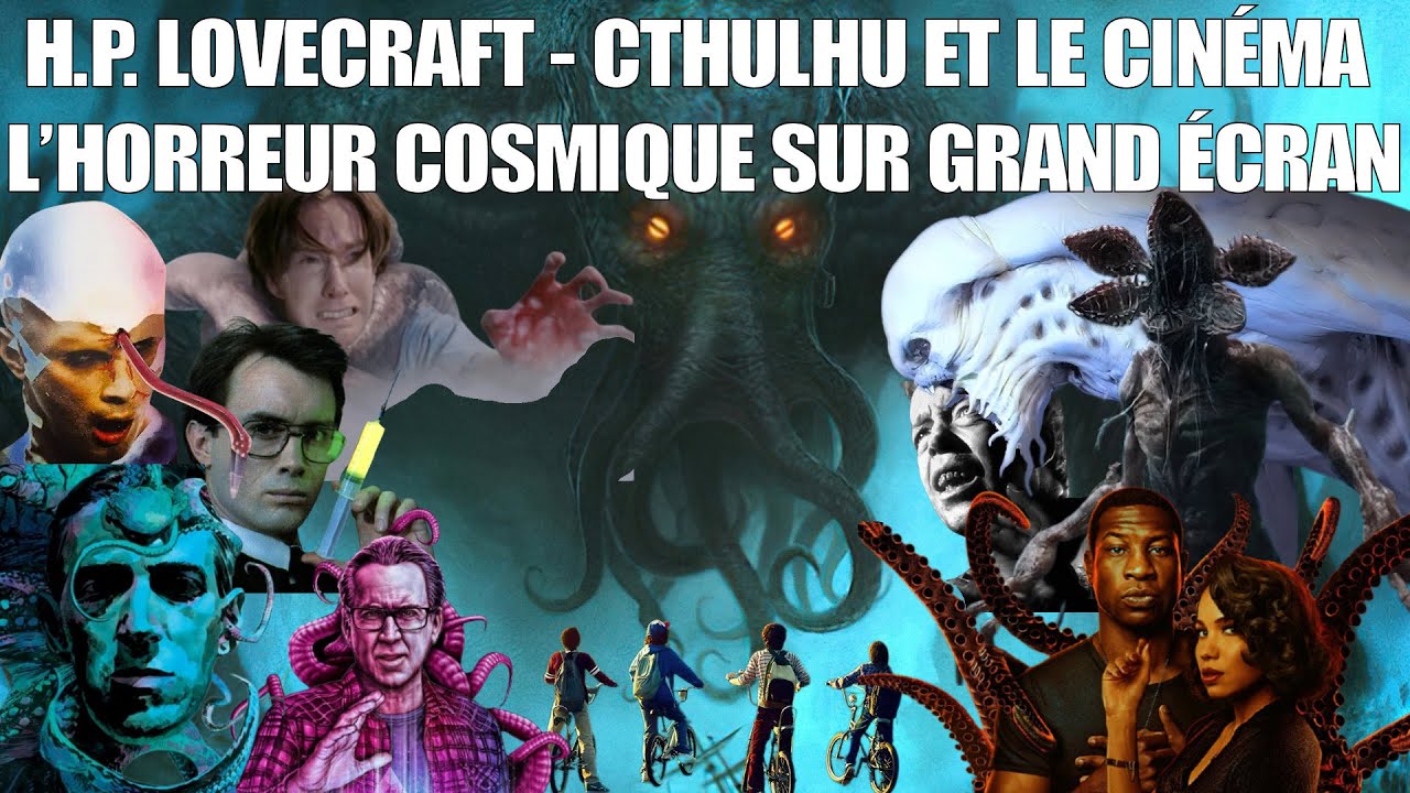 H P LOVECRAFT -  CTHULHU : FILMS, CINÉMA ET ADAPTATIONS – L’HORREUR COSMIQUE SUR GRAND ÉCRAN