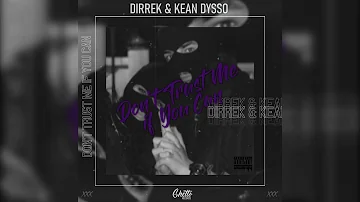 Dirrek & KEAN DYSSO - Don't trust me if you can