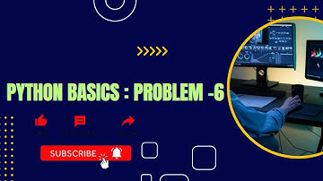 Python Basics: Problem - 6 | #programminglife #python #education #coding