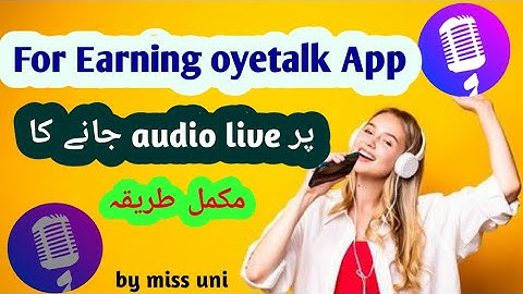 Oyetalk App par Live jany ka triqa & profile edit karny ka triqa step by step guidnes by miss uni