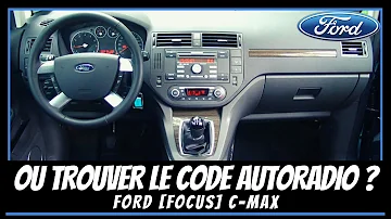 Comment trouver le code autoradio Ford C-max ?