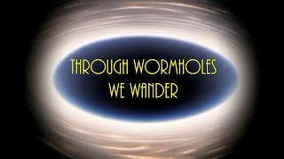 Through Wormholes We Wander by Dimaension X