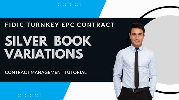 Tutorial FIDIC Contract Management | VARIATIONS | FIDIC Silver Book turnkey EPC