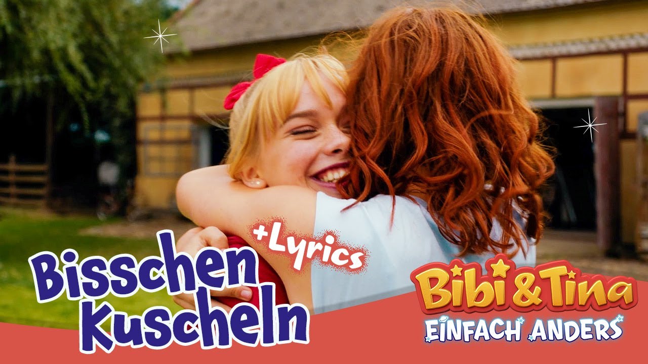 Muss Ich Haben Bibi Und Tina Text Bibi & Tina - Einfach Anders | Bisschen Kuscheln - mit LYRICS zum
