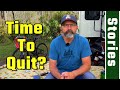 Why I Quit- Not Retired, Do we have a Backup Plan? (RV Living Full Time)4K