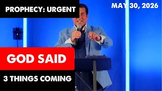 [GOD SHOWED ME 3 THINGS COMING : PROPHECY] Hank Kunneman Prophetic Word May 30, 2026
