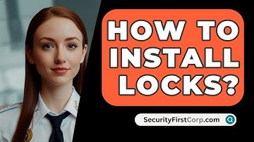 How To Install Locks? - SecurityFirstCorp.com