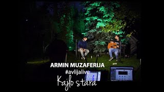 Video thumbnail of "Armin Muzaferija - Kajlo stara (cover) #avlijalive"