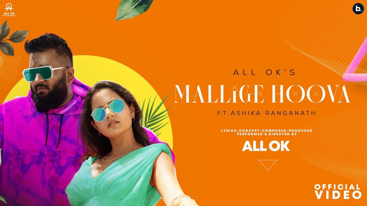 All OK  Mallige Hoova Official Video ft Ashika Rangnath  New Kannada song