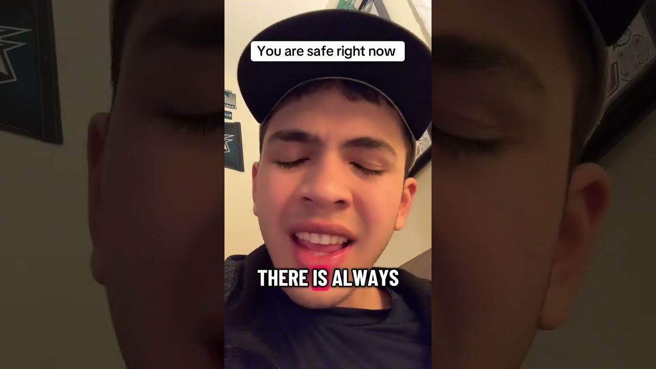 You are safe right now