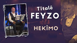 Tîtalê Feyzo - Hekîmo | Konser © 2022