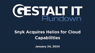 Snyk Acquires Helios for Cloud Capabilities