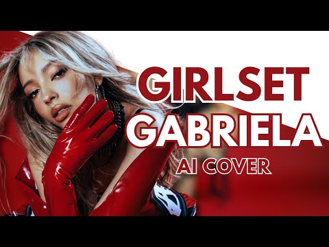 GIRLSET Gabriela AI Cover Line Distribution Original By KATSEYE