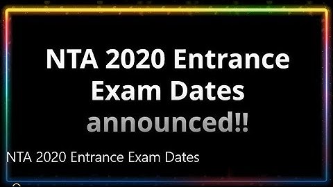 NTA 2020 Entrance Exam dates - NEET UG, JEE Main, UGC NET