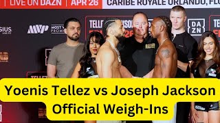 : Yoenis Tellez vs  Joseph Jackson Official Weigh-Ins