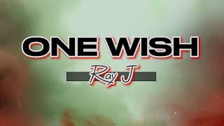 One Wish - Ray J - Lyrics