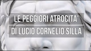 Le peggiori atrocità di Lucio Cornelio Silla