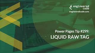 Famous Power Pages Tip #299 - Liquid raw Tag - Engineered Code Profile