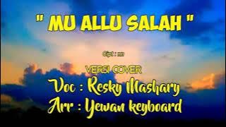 Mu allu salah Voc.Resky Mashary; Arr. Yewan keyboard Cpt: nn